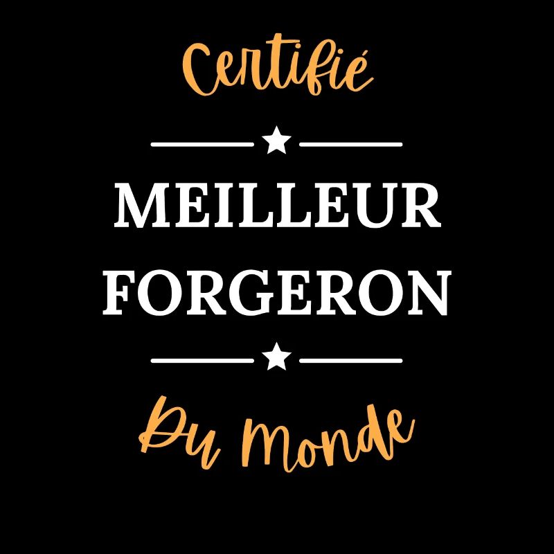 Certifié meilleur forgeron du monde