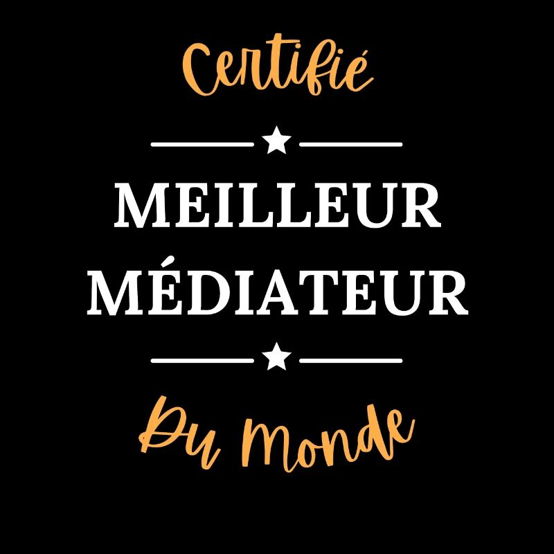Certifié meilleur médiateur du monde