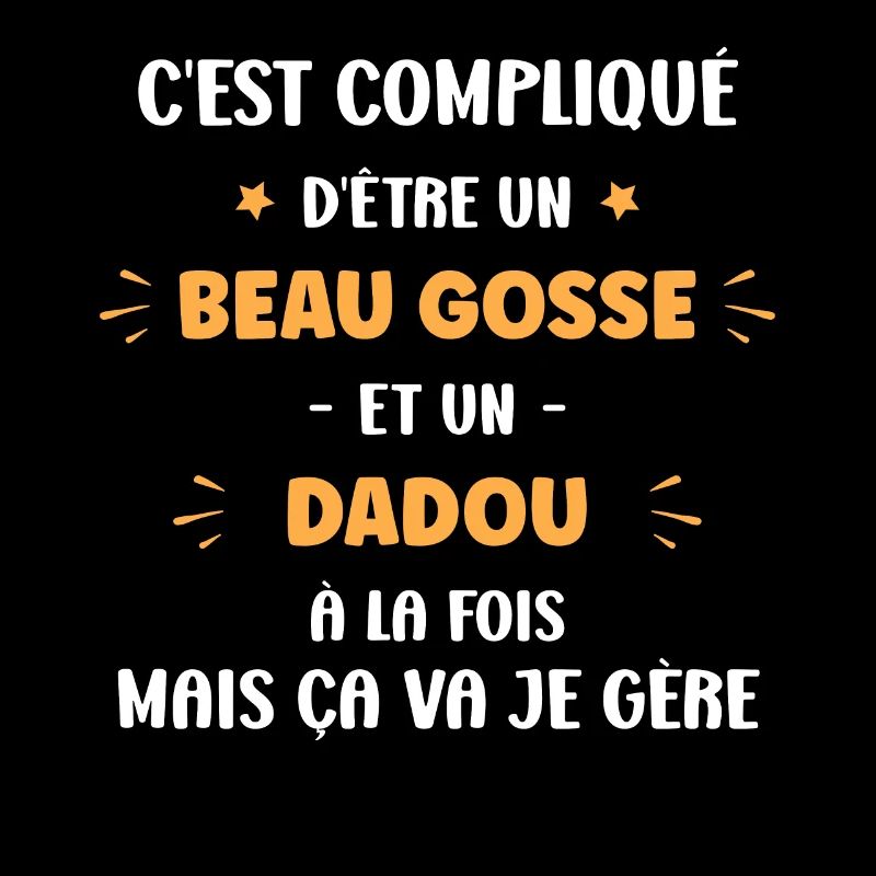 Compliqué beau gosse et dadou
