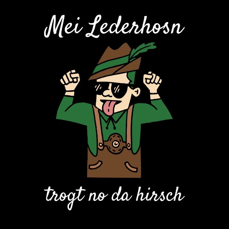 Mei Lederhosn Trogt No Da Hirsch Lederhose Ersatz
