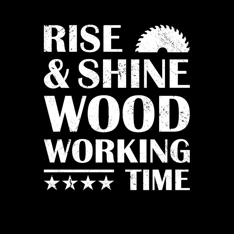 Carpenter Rise& Shine Woodworking Time Woodworking