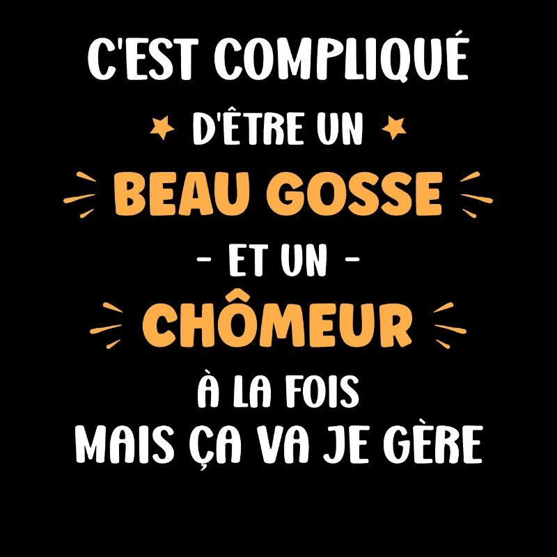 Compliqué beau gosse et chomeur