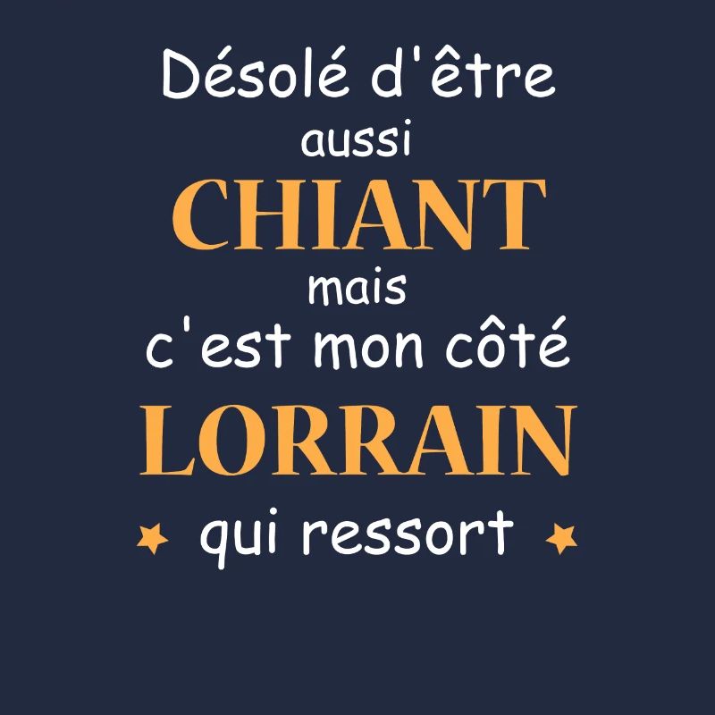 Désolé d'etre Chiant c'est mon côté LORRAIN