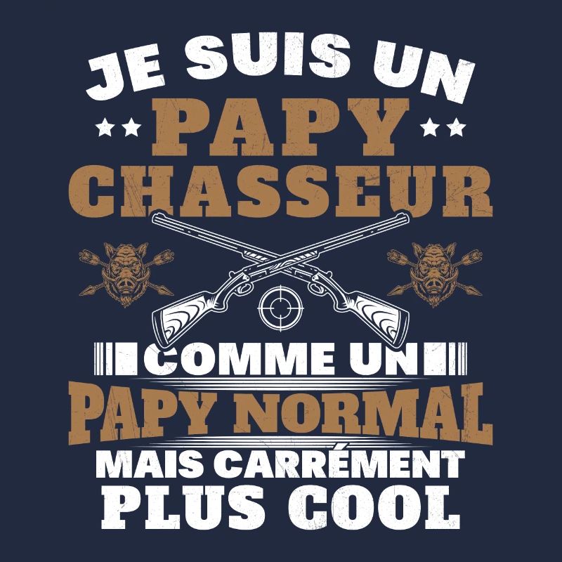 Un Papy Chasseur comme un Papy Normal Cadeau Drôle