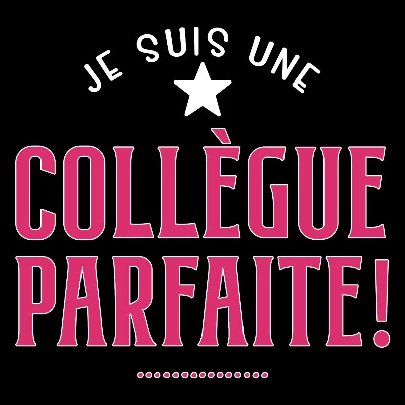 Je suis une collègue parfaite cadeau collègue