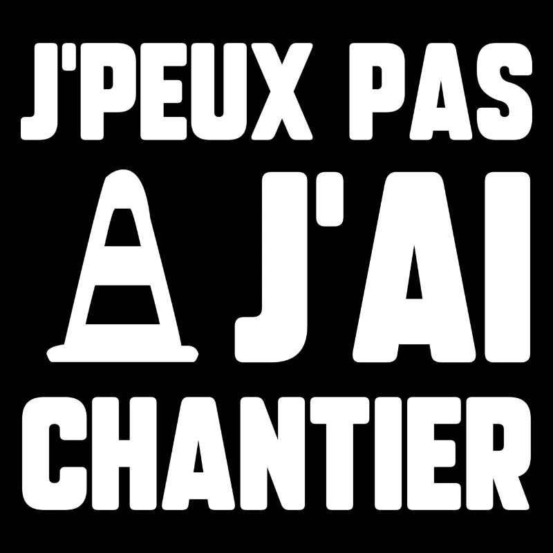 J’peux pas j’ai chantier