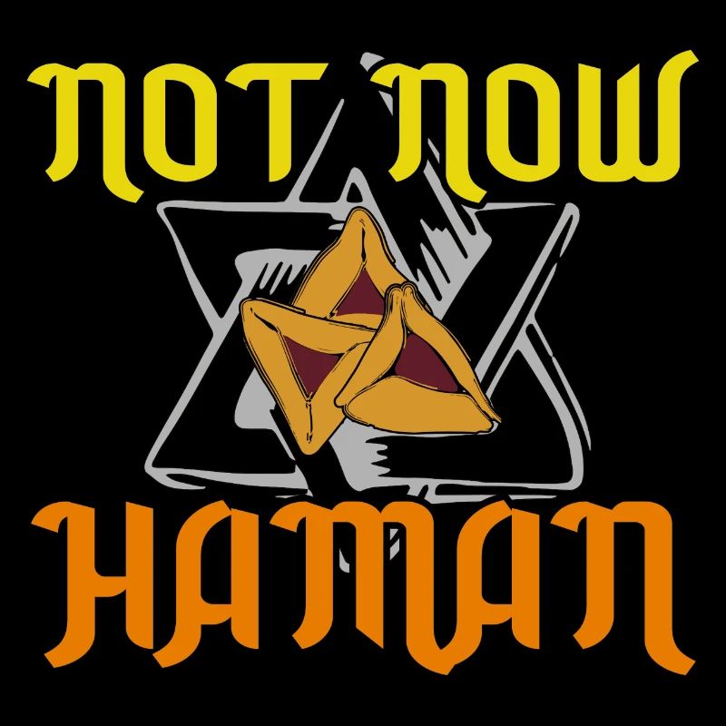 Not Now Haman Purim Judaism