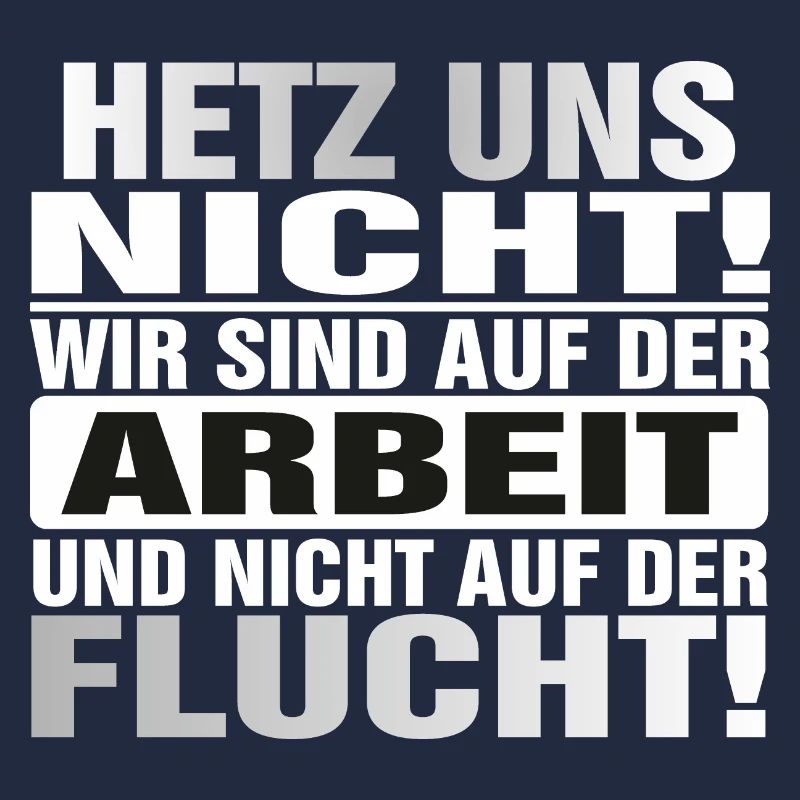 Hetz uns nicht Mir doch egal Hetz mich nicht