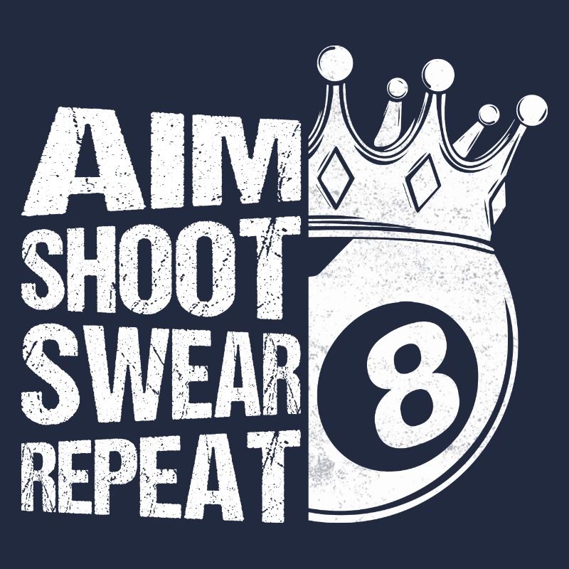 Aim Shoot Swear Repeat Billard Snooker PoolBilliar
