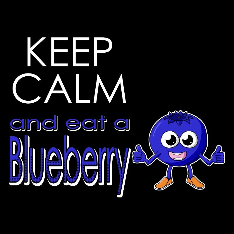 Keep calm and eat a blueberry - Blaubeere essen