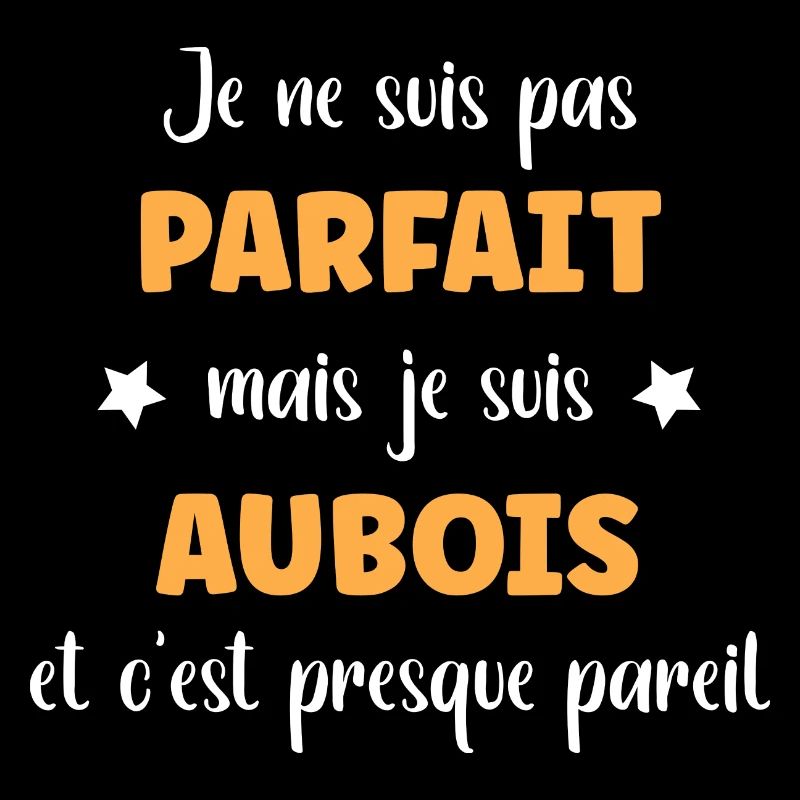 Je ne suis pas parfaite mais Aubois