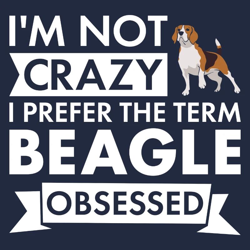 Je préfère le terme Beagle Obsessed