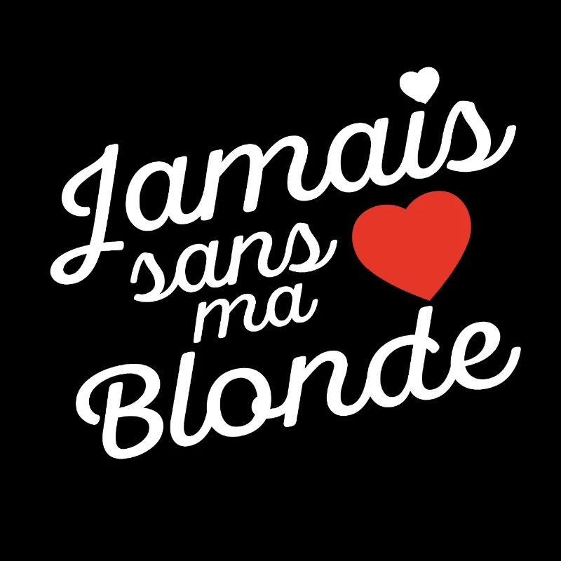 Jamais sans ma blonde saint Valentin