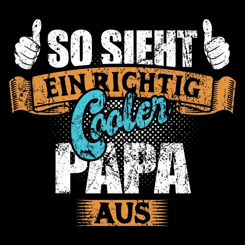 So sieht ein richtig cooler Papa aus - Spruch