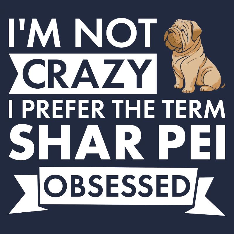 Je préfère le terme Shar Pei Obsédé