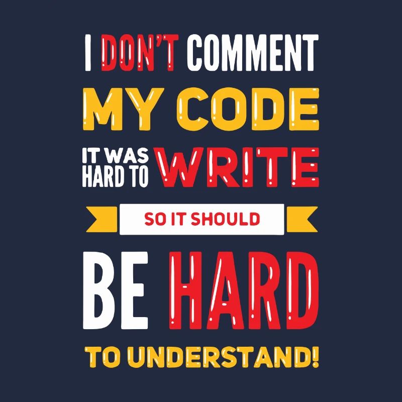 I Don't Comment My Code