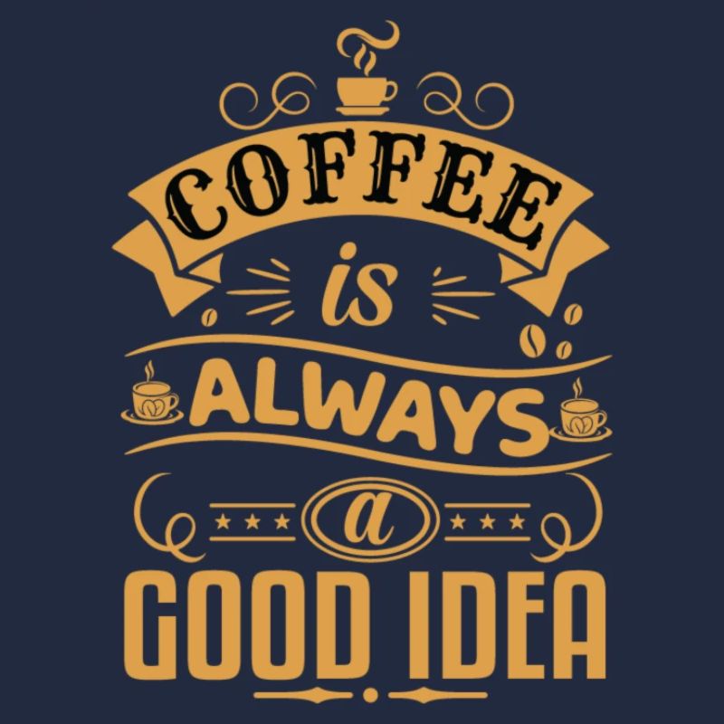 Kaffee ist immer eine gute Idee