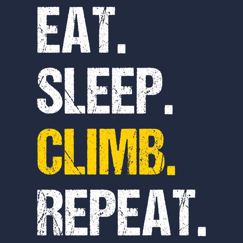 Eat Sleep Climb Repeat Rock Boulder Bouldering Roc