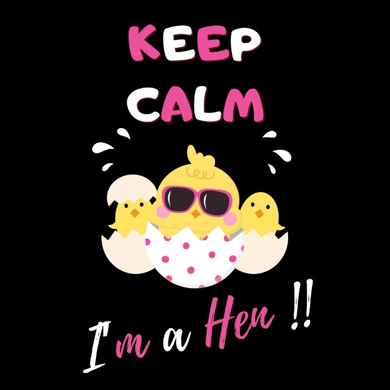 Keep calm I'm a hen