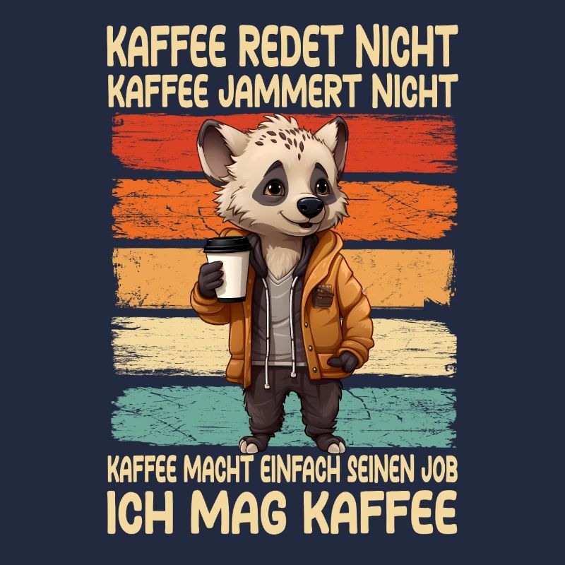 Kaffee Rede Nicht Kaffee Jammert Nicht Hyäne