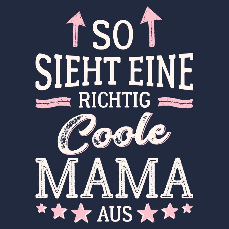 So sieht eine coole Mama aus Beste Mutter Mami