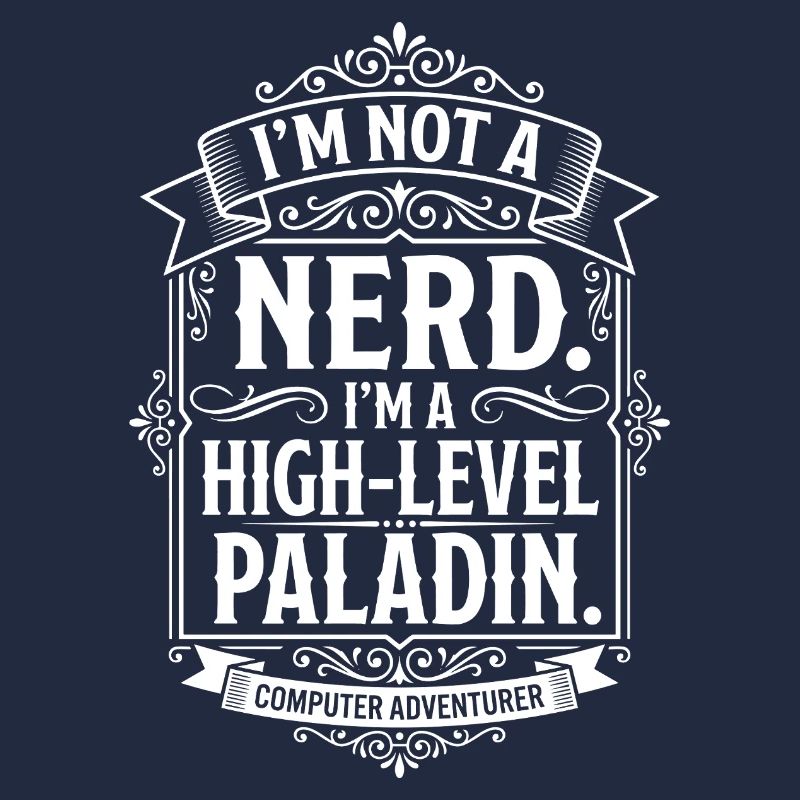 Not a Nerd, High-Level Paladin