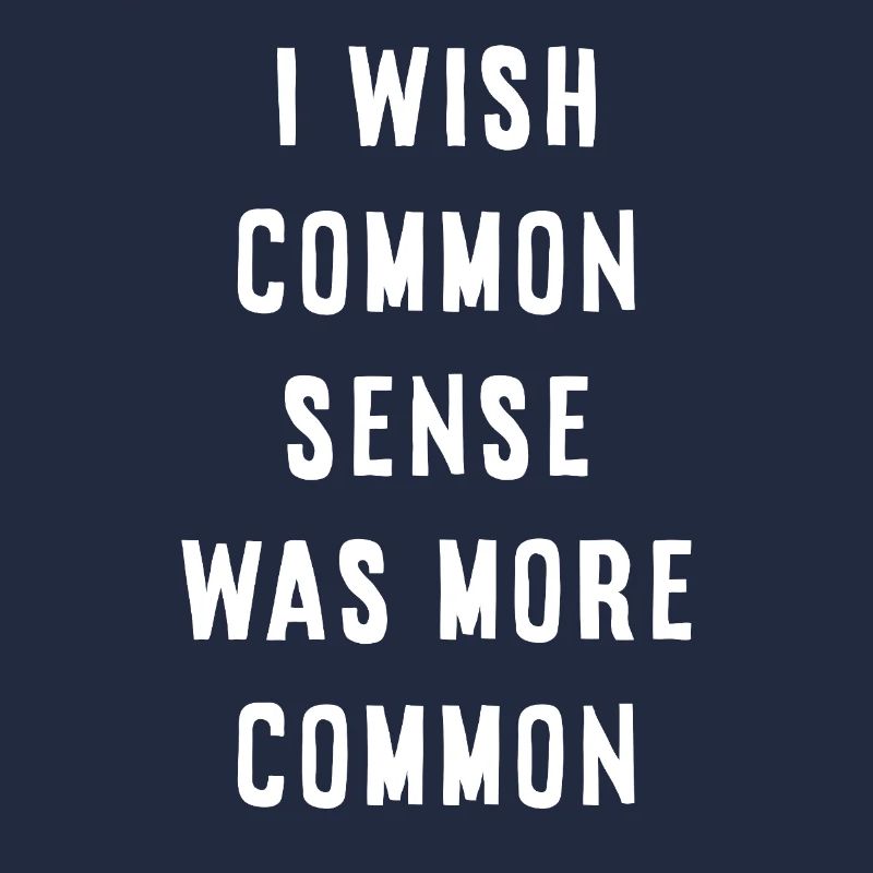 Common Sense Fehlt – Sarkastischer Spruch