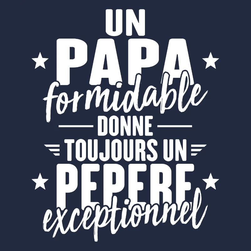Papa Formidable Donne Un Pépère Exceptionnel