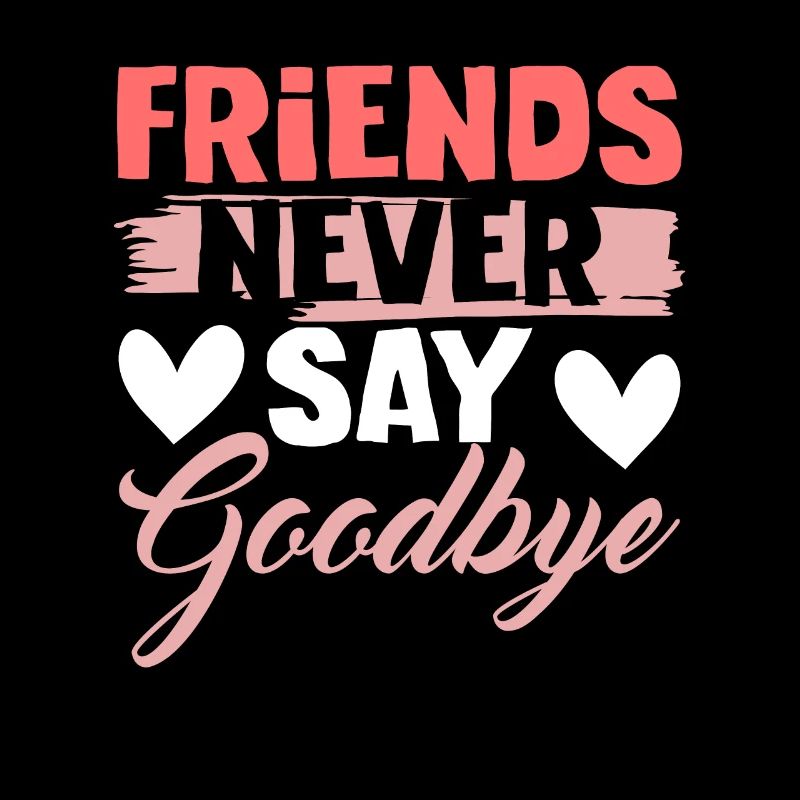 freunde sagen nicht goodbye