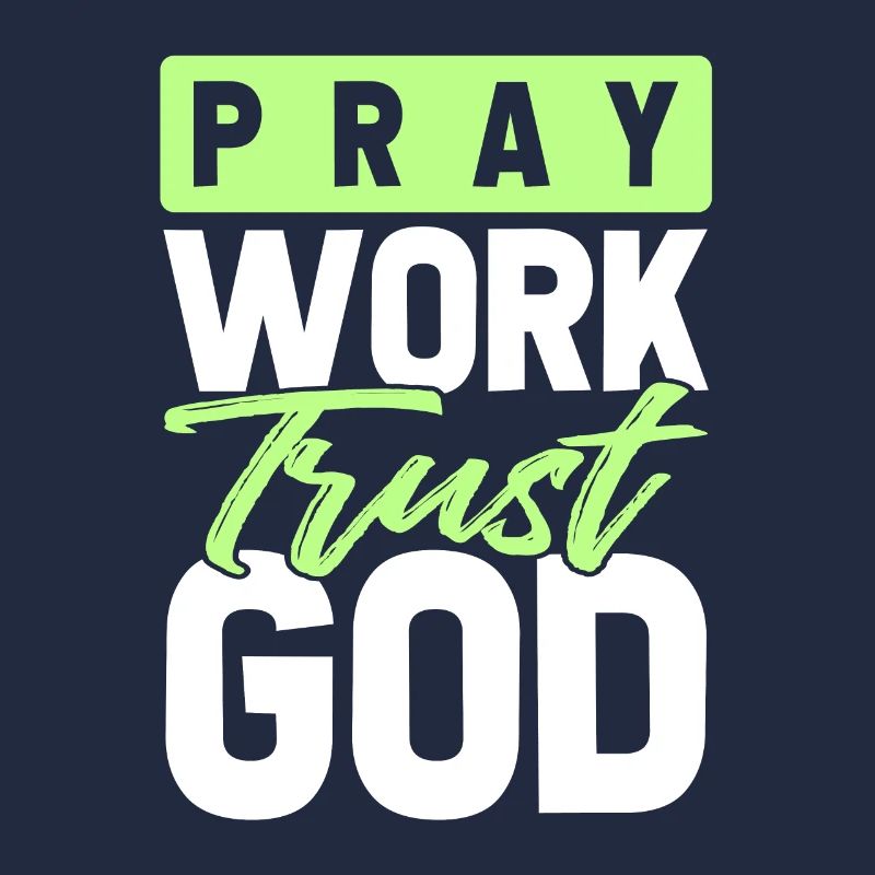 pray work trust God