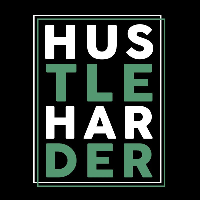 hustle harder