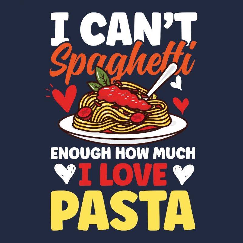 I Can't Spaghetti Enough How Much I Love Pasta