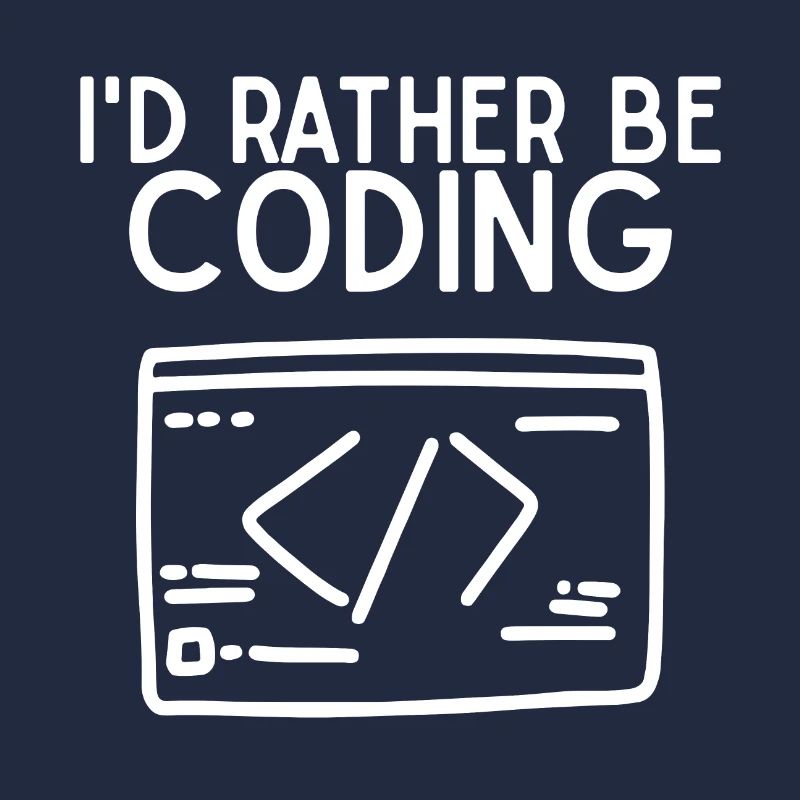Id Rather Be Coding
