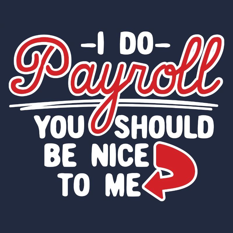 Je do Payroll You Should Be Nice To Me