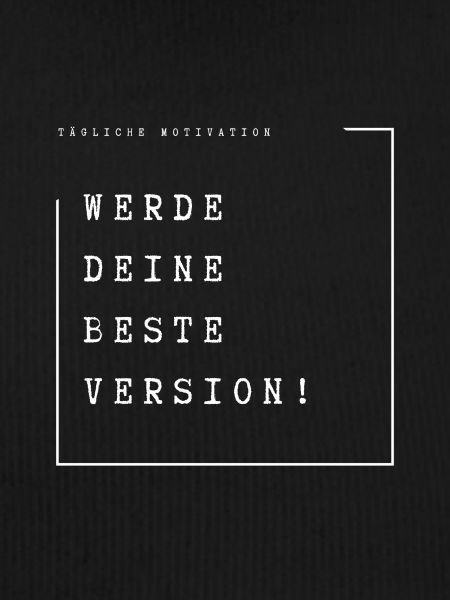 Werde deine Beste Version!