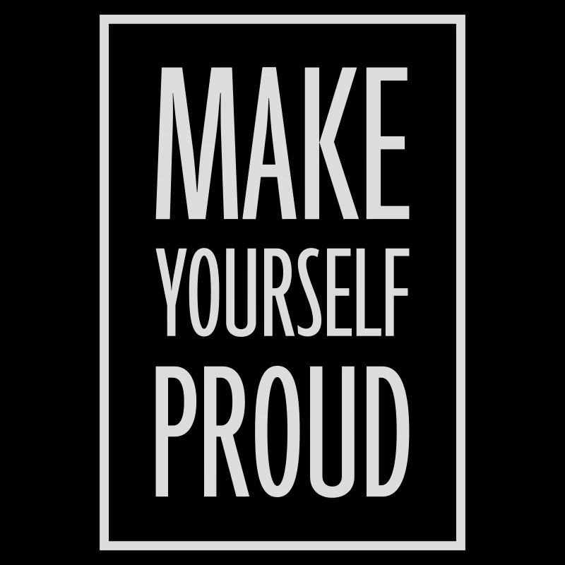 make yourself proud quote