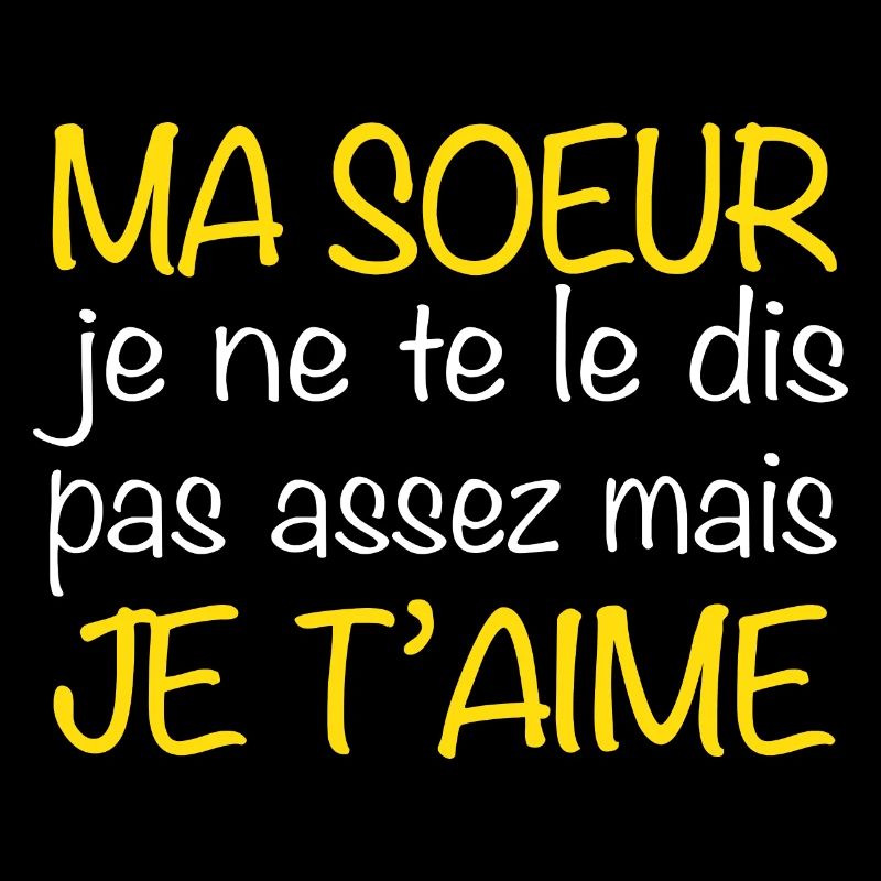 Ma soeur je t'aime
