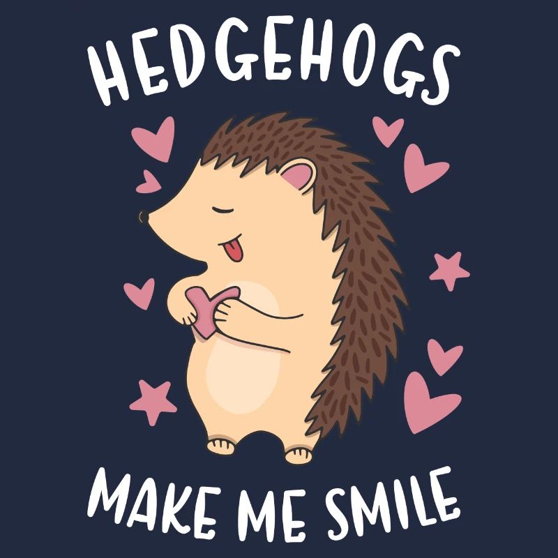 Hedgie Hedgehogs Make Me Smile Hedgehog