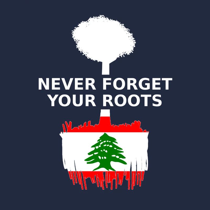 Libanon Never Forget Your Roots