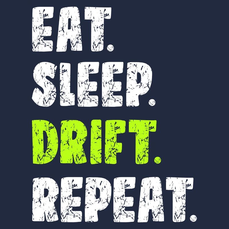 Eat Sleep Drift Repeat | Car Drifting