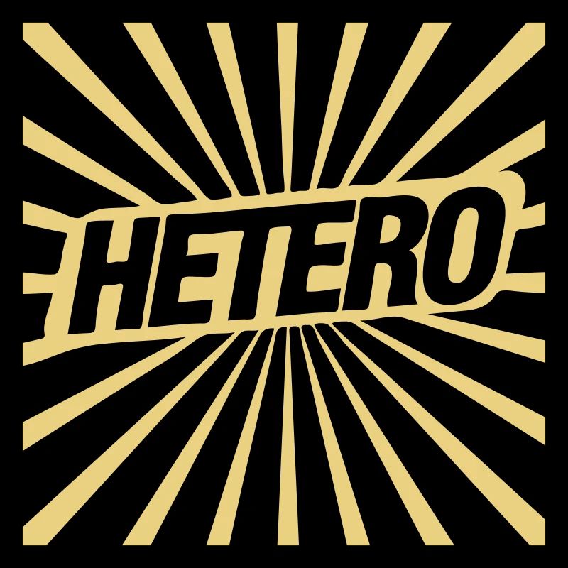 Hetero - was sonst!