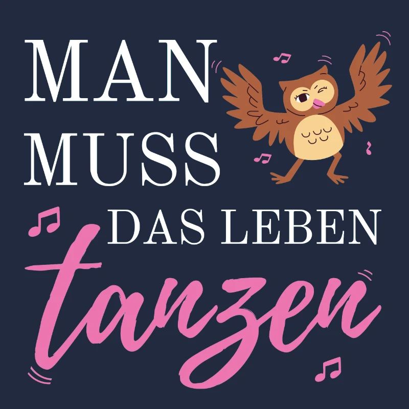 Man Muss Das Leben Tanzen Eule Uhu Tier Note Feier