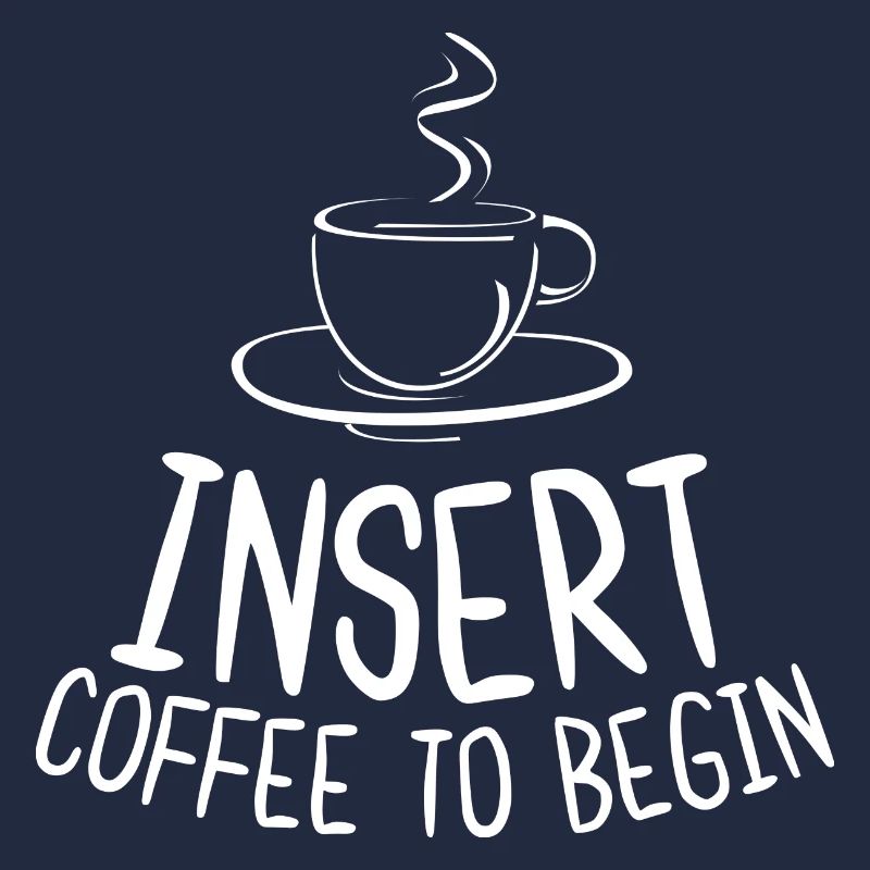 Insert Coffee To Begin