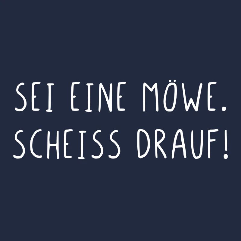 Sei eine Möwe scheiss drauf