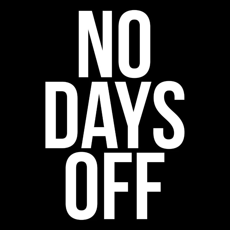 No days off