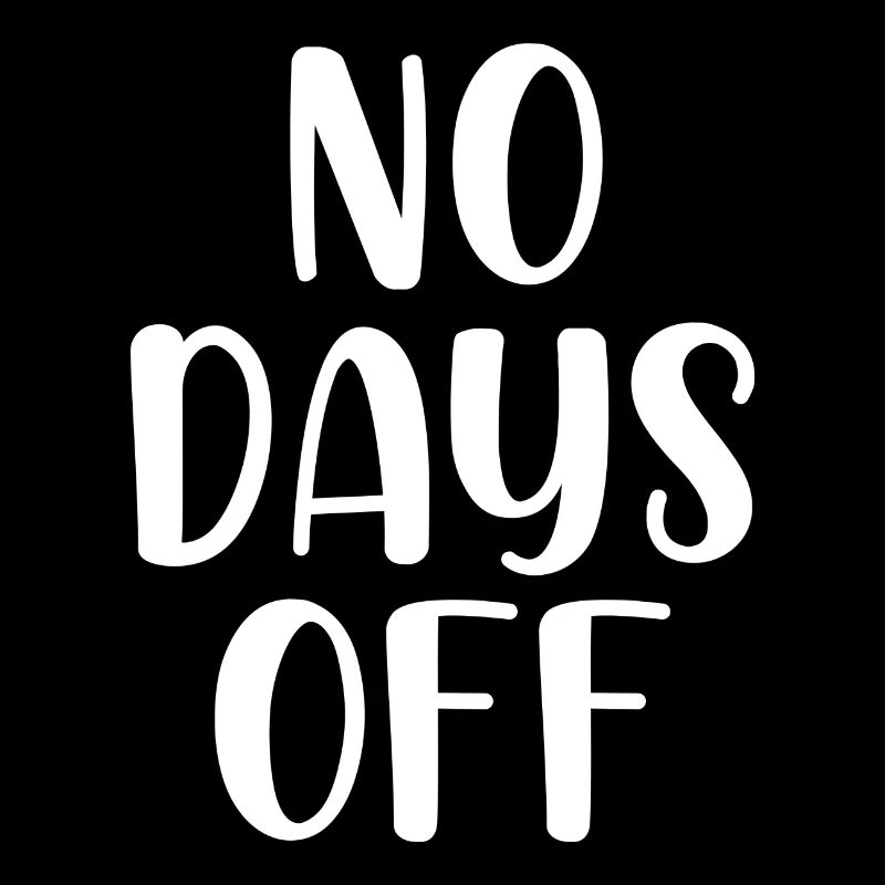 No days off