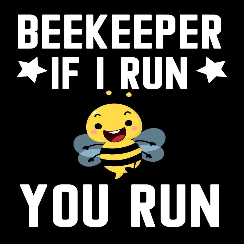 Beekeeper if i Run you Run