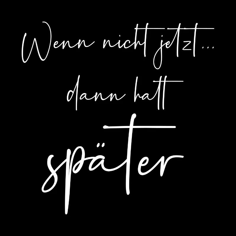 Wenn nicht jetzt dann halt später