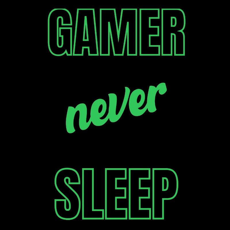 Gamer never sleep