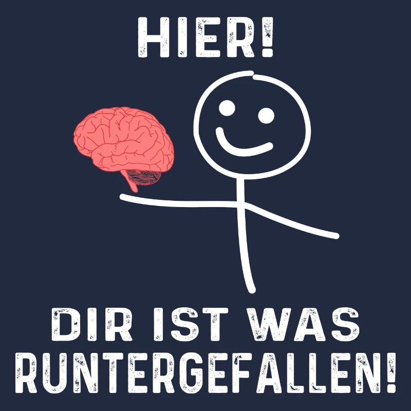 lustiger spruch , Hier! dir ist was runtergefallen
